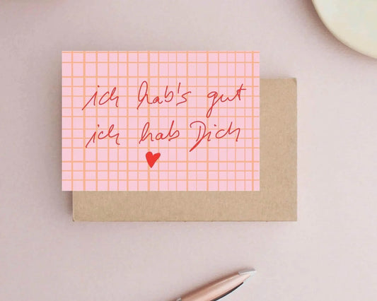 Postkarte | Ich hab’s gut ich hab dich